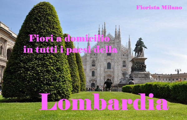 Consegna fiori a domicilio Lombardia